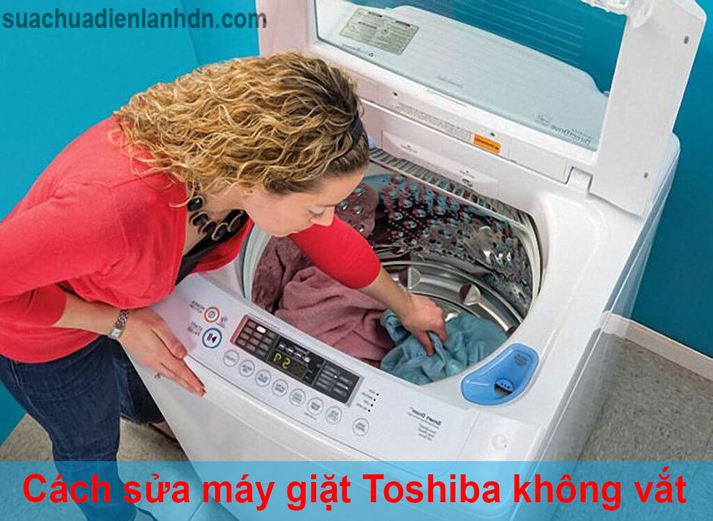 Cách sửa máy giặt toshiba không vắt