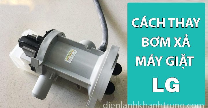 Báo giá thay bơm xả máy giặt LG cửa ngang