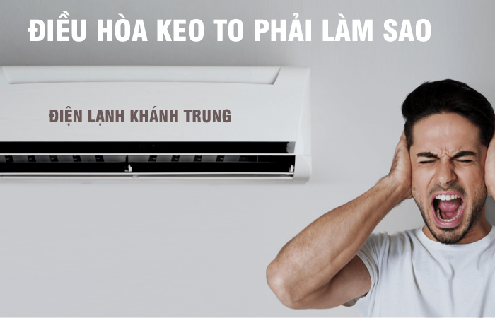 Điều hòa kêu to
